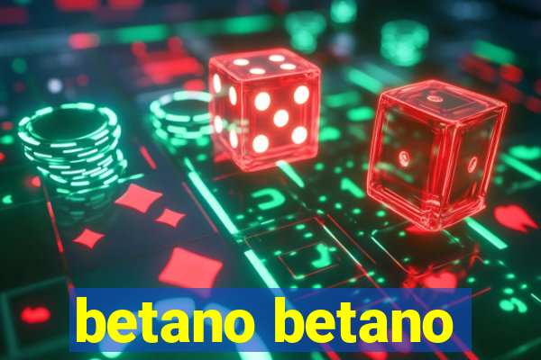 betano betano